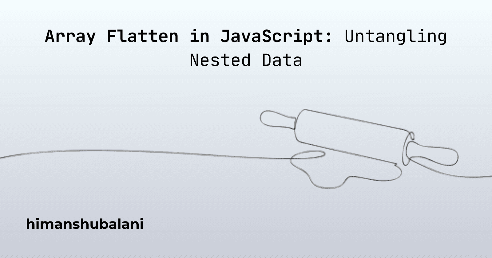 Array Flatten in JavaScript: Untangling Nested Data