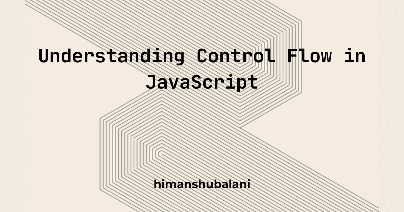 Understanding Control Flow in JavaScript