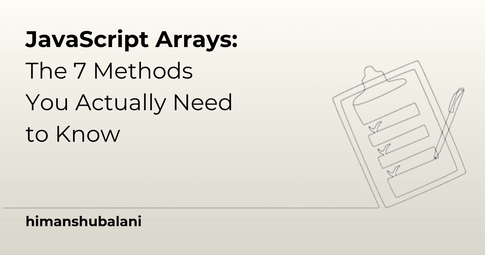 JavaScript Arrays: The 7 Methods You Actually Need to Know